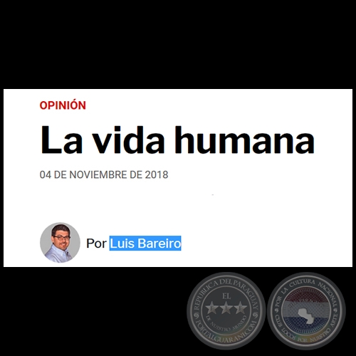 LA VIDA HUMANA - Por LUIS BAREIRO - Domingo, 04 de Noviembre de 2018